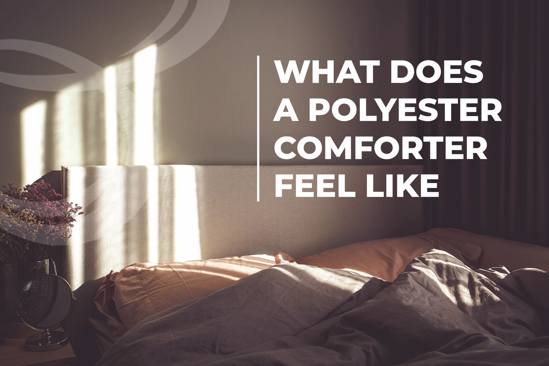 What Does Polyester Comforter Feel Like? Exploring Texture